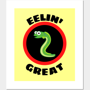 Eelin' Great - Eel Pun Posters and Art